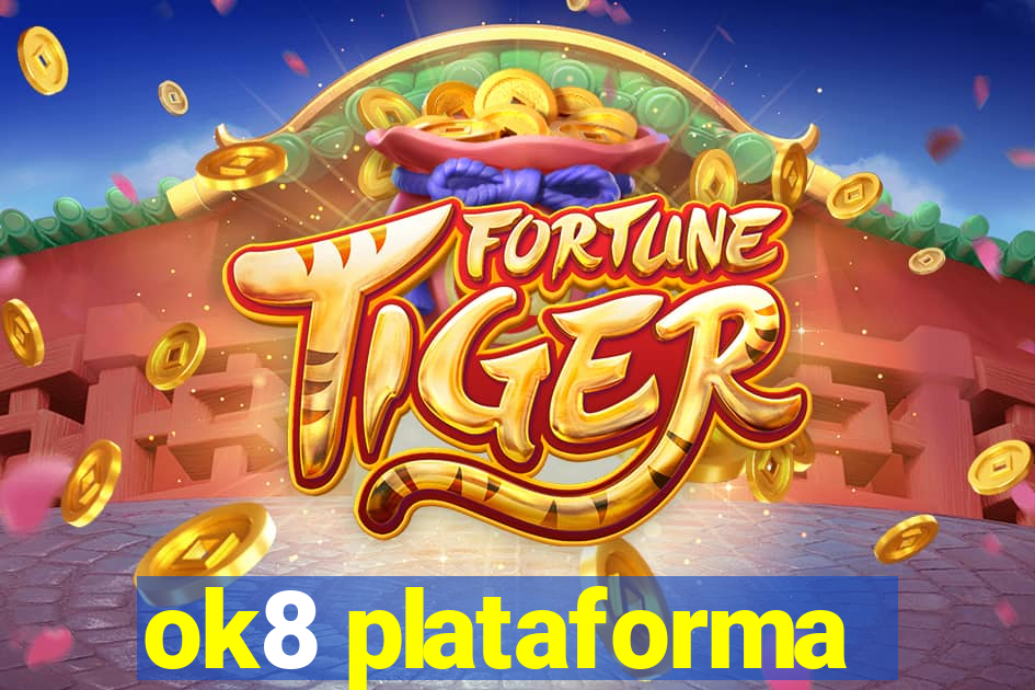 ok8 plataforma